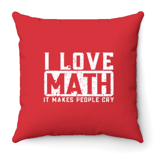 Funny Math Teacher I Love Math Throw Pillows