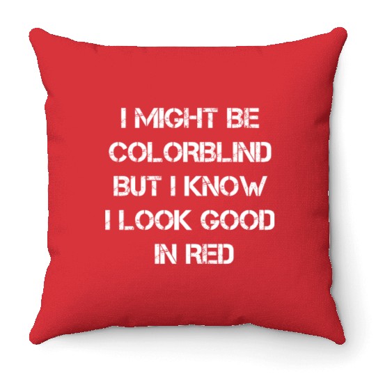 Offensive Adult Humor I Might Be Colorblind But I Throw Pillows