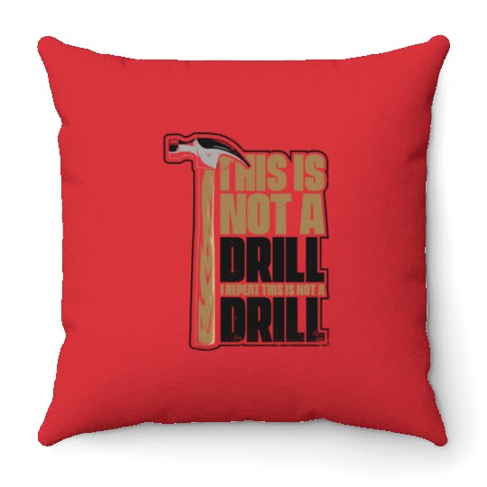 This Is Not A Drill Cabinetmaker Woodturner Throw Pillows