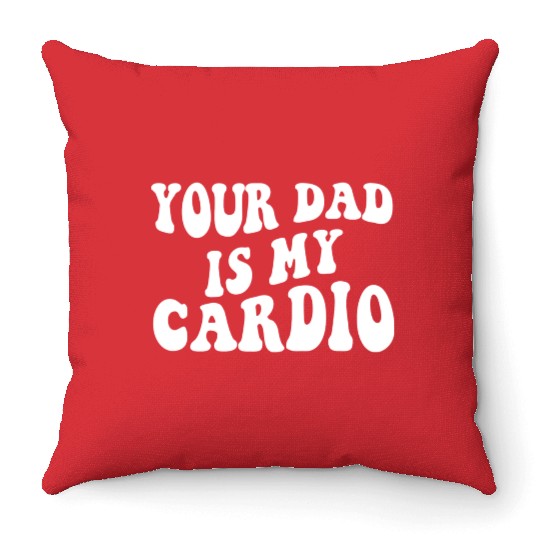 Your Dad is My Cardio 80s aesthetic Throw Pillows