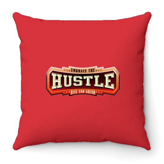 Embrace the Hustle Rise and Grind nature Throw Pillows