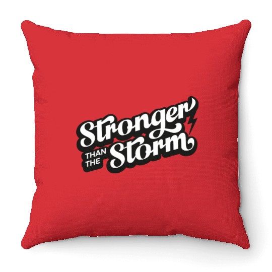 Strong people gifts Stronger than the Storm Throw Pillows