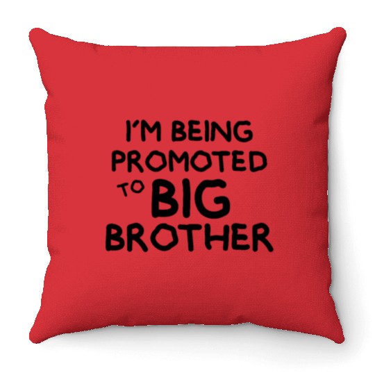i'm being promoted to big brother Throw Pillows