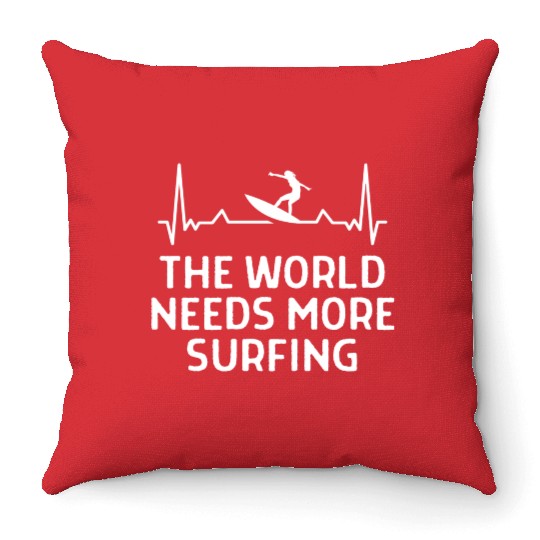 The World Needs More Surfing Surfer Surfing Throw Pillows