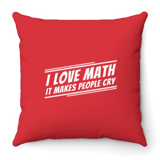I Love Math Funny Math Teacher Throw Pillows