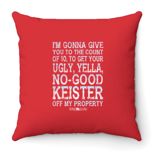 Home Alone Off My Property Throw Pillows