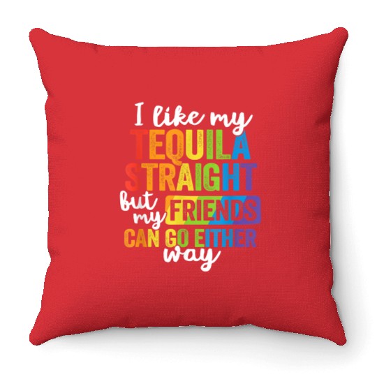 Funny Tequila Straight Friend Go Either Way Throw Pillows