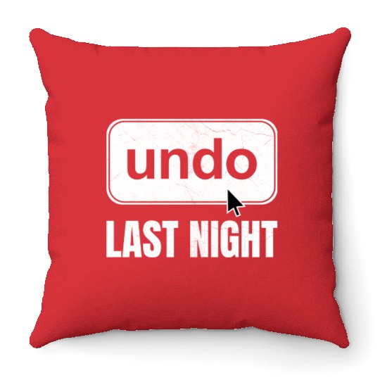 Undo Last Night Funny Next Day Regrets Command Z Throw Pillows