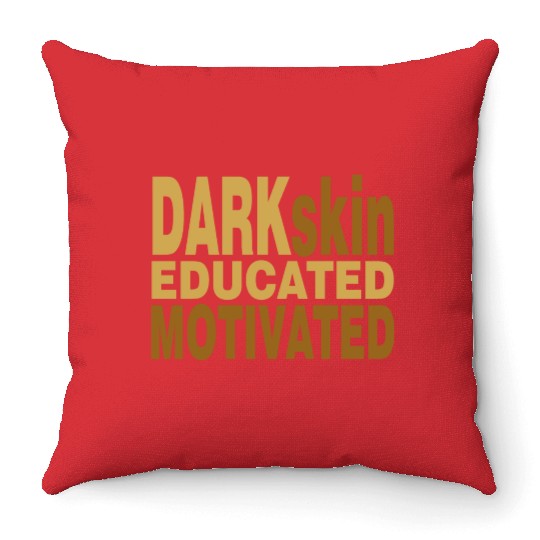 Darkskin educated motivated Melanin apparel Throw Pillows