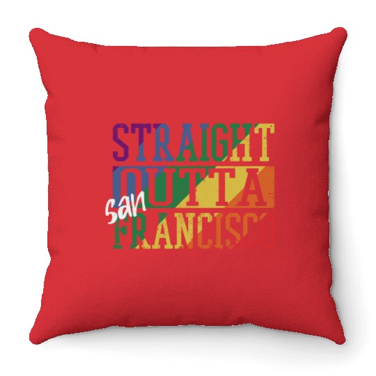 Straight Outta San Francisco Throw Pillows