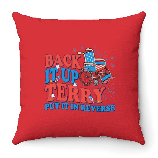 Back It Up Terry Put It In Reverse 4th Of July Throw Pillows