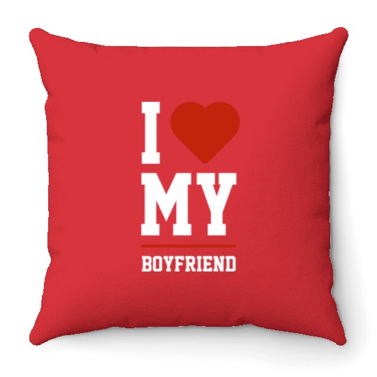 I Love My Boyfriend Boyfriend Funny Throw Pillows