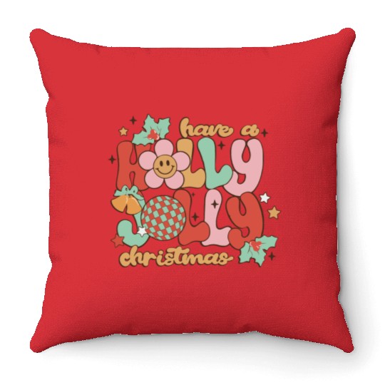 Have A Holly Jolly Christmas Throw Pillows