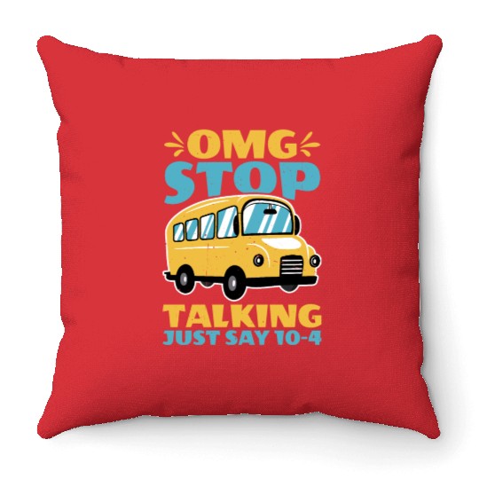 Omg Stop Talking, Just Say 10-4 2 Throw Pillows
