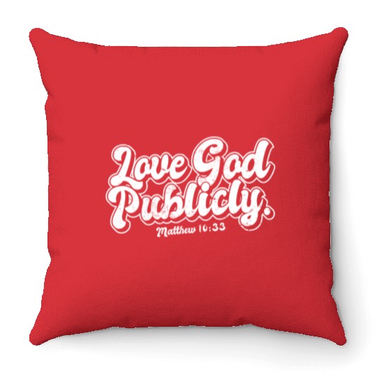 Religious Christian Quote Love God Publicly Throw Pillows