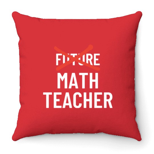 DESIGNFuture Math Teacher Throw Pillows