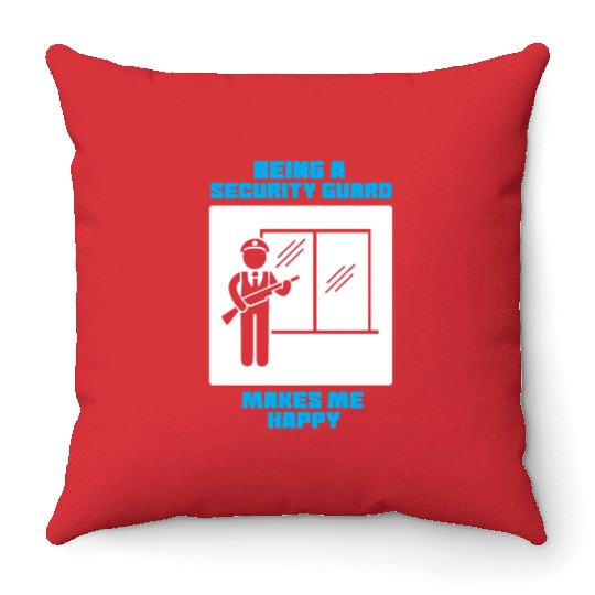 Being A Security Guard Makes Me Happy Throw Pillows