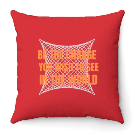 Be the Change Throw Pillows: Inspire, Empower, Transform