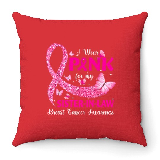 I Wear Pink For My Sister In Law Breast Cancer Throw Pillows