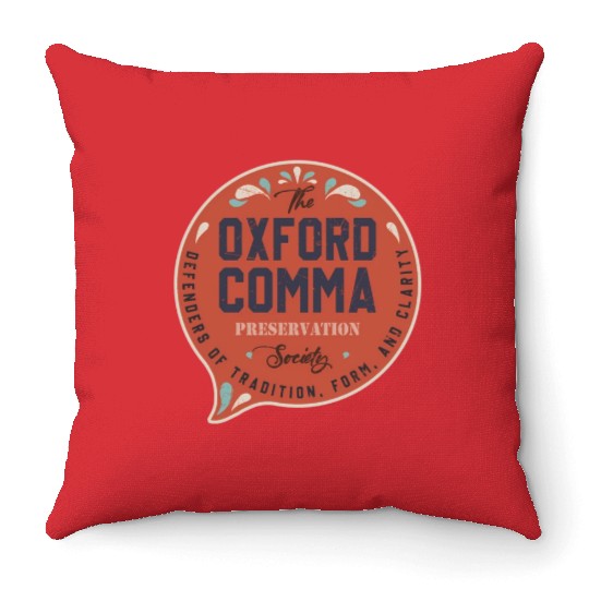 The Oxford Comma Preservation Society Team Oxford Throw Pillows