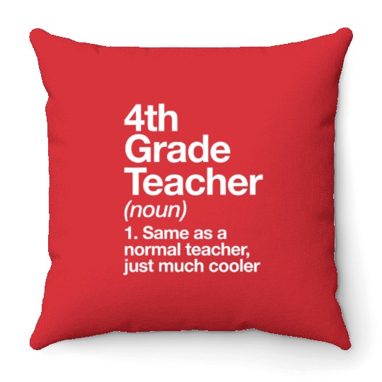 4th Grade Teacher Definition Funny Back To Schoolc Throw Pillows