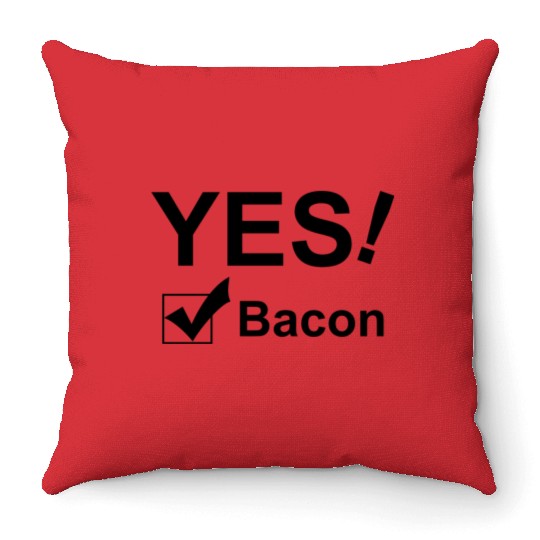 Yes Bacon Throw Pillows