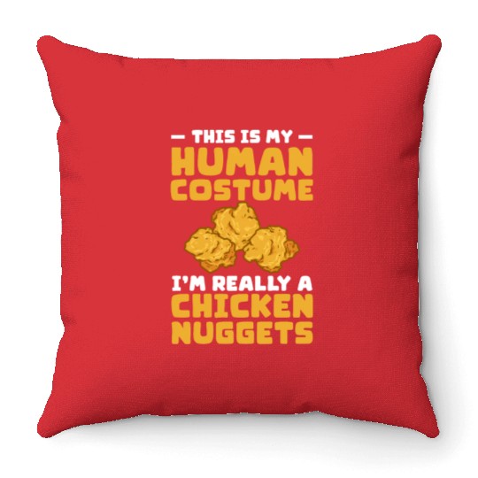 This Is My Human Costume I'm A Chicken Nuggets Throw Pillows