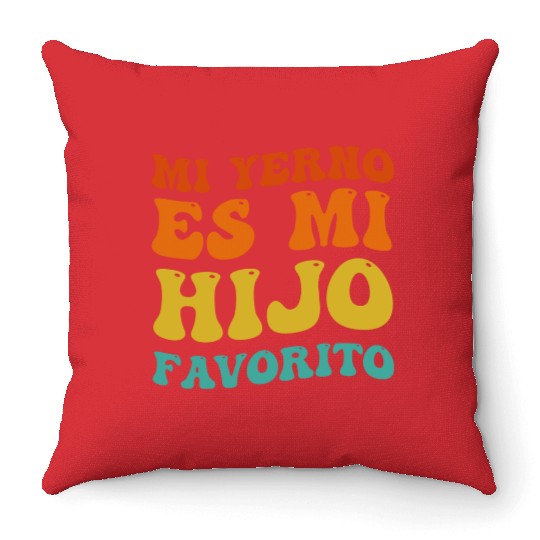 Mi Yerno Es Mi Hijo Favorito My Son In Law Is Throw Pillows