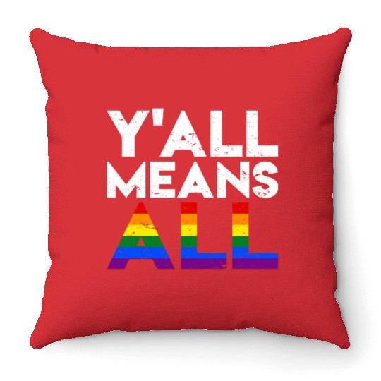 Y all Means All Lgbt Rainbow Pride Flag Throw Pillows