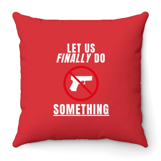 Let us Finally Do Something hippie Throw Pillows