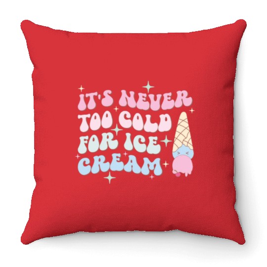 It’s Never Too Cold For Ice Cream, Summer Holiday Throw Pillows