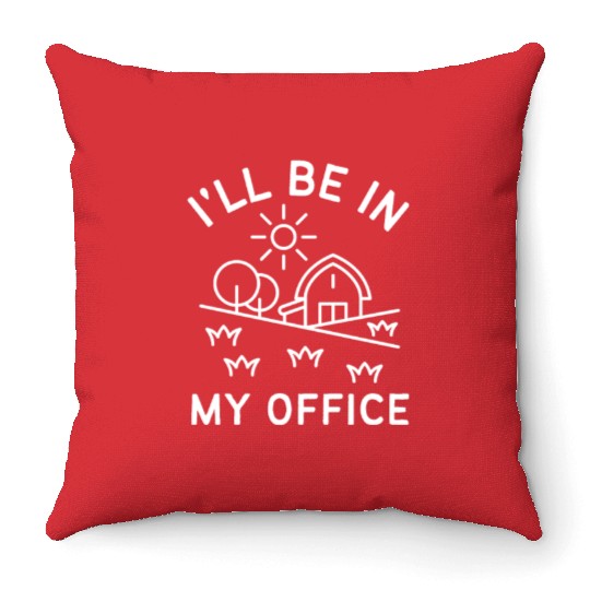 I'll Be In My Office I'm Garden gardening lover Throw Pillows