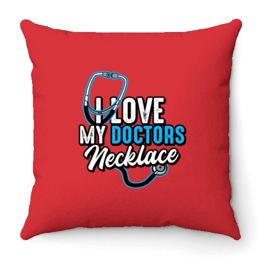 Doctor - I Love My Doctor's Necklace Throw Pillows