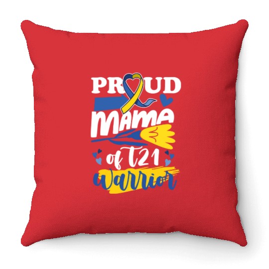 Proud Mom T21 World Down Syndrome Awareness Throw Pillows