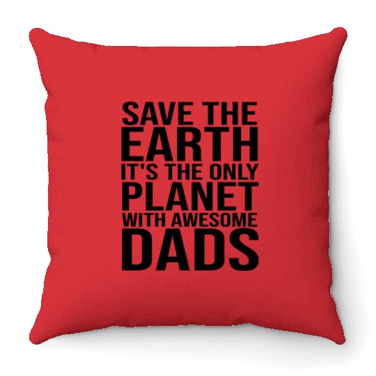 Save The Earth It The Only Planet With Awesome Throw Pillows