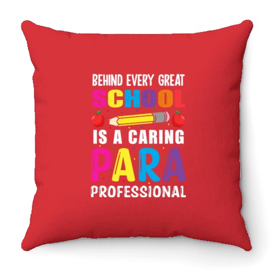 Behind Every Great School Is A Caring Caring Throw Pillows