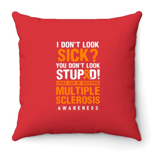 Look Stupid Multiple Sclerosis Awareness MS Orange Throw Pillows