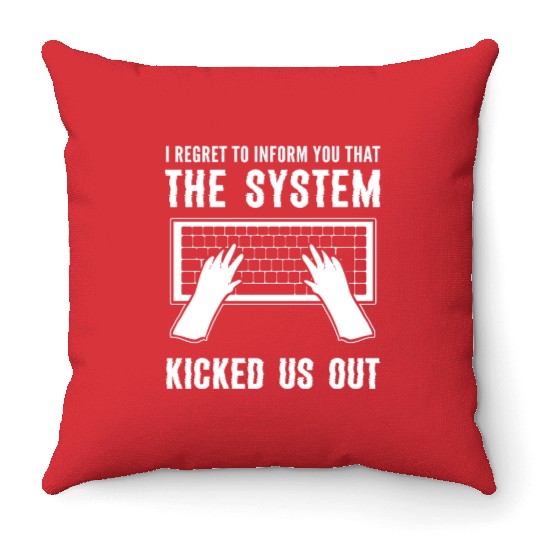 System Kicked Us Programmer and Coder Gift Throw Pillows