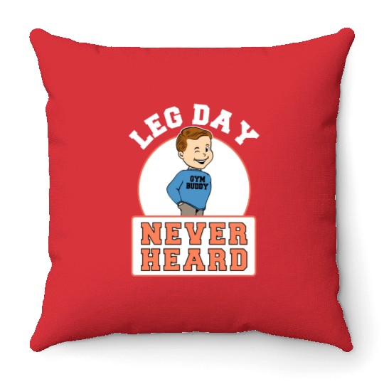 Fitness Gym Leg Day Never Heard Bodybuilding Throw Pillows