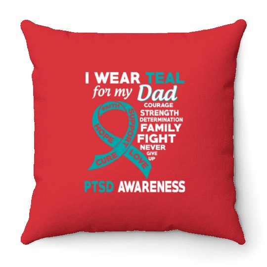 I Wear Teal For My Dad Ptsd Awareness Throw Pillows