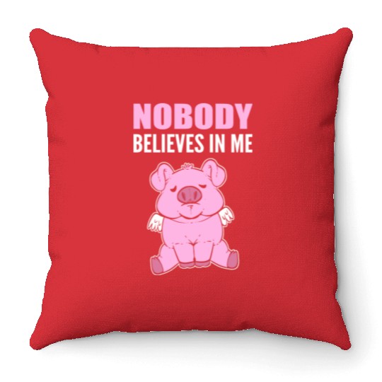 Nobody Believes Hopeful Person Gift Throw Pillows