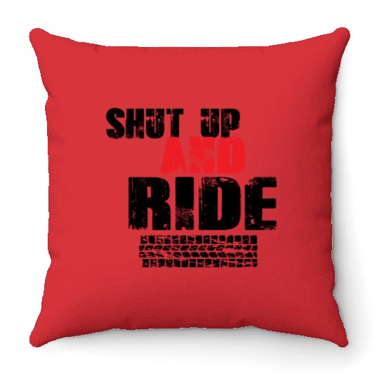 Shut Up and Ride: Embrace the Freedom of Cycling Throw Pillows