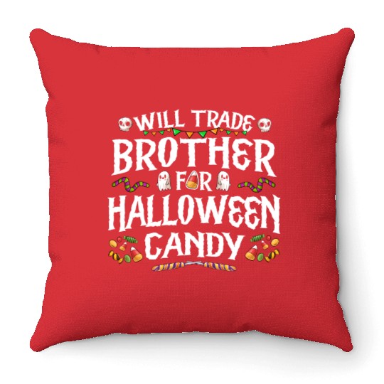 Will Trade Brother For Halloween Candy Throw Pillows