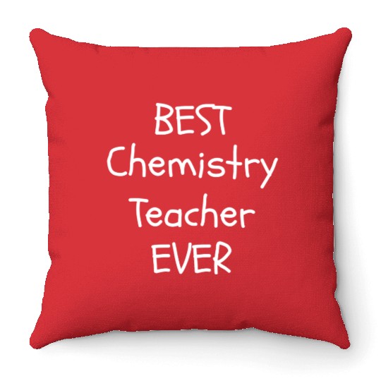 Best Chemistry Teacher Ever Throw Pillows