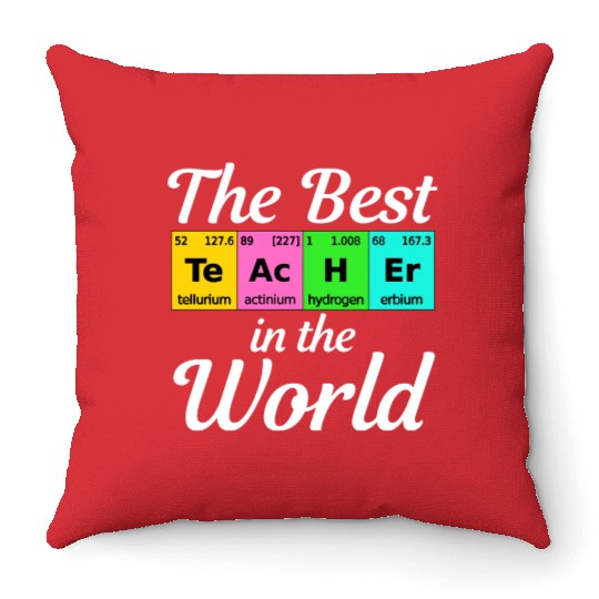The Best Teacher Science Chemistry Biology Physics Throw Pillows