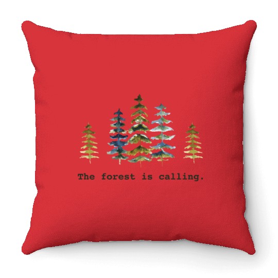 The Forest Is Calling Nature Lovers Throw Pillows