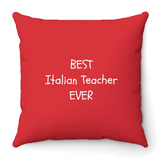 Best Italian Teacher Ever Throw Pillows