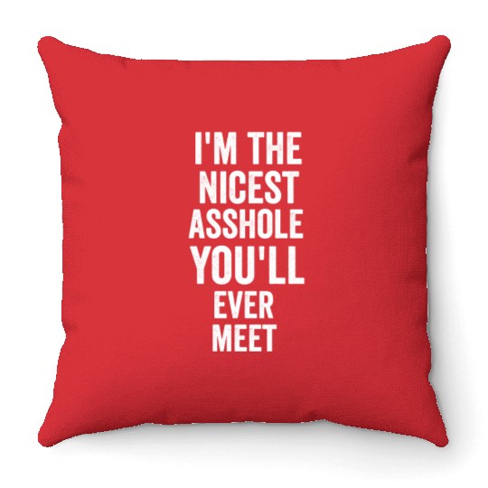 i m the nicest asshole you will ever meet tumblr Throw Pillows