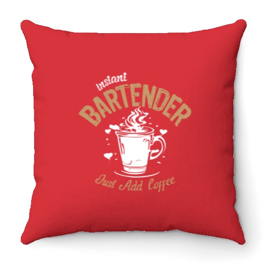 Instant Bartender Just Add Coffee Throw Pillows