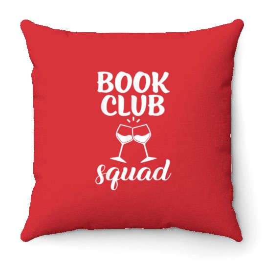 Book Club Squad for Reading and Wine Drinking Throw Pillows